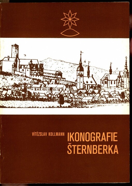 Ikonografie Šternberka: katalog grafik, kreseb, obrazů, fotografií a pohlednic do r. 1905