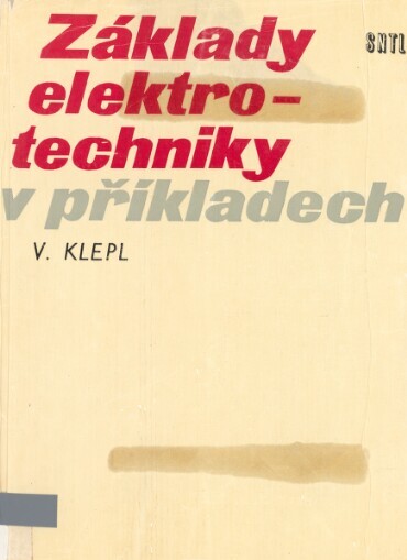 Základy elektrotechniky v příkladech: určeno pro odb. učňovské a prům. školy