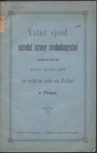 Valný sjezd národní strany svobodomyslné v pondělí po Velké noci dne 11. dubna 1887 ve velkém sále na Žofíně v Praze