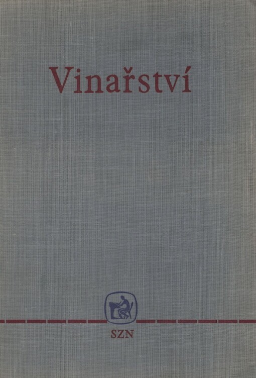 Vinařství: učební text pro střední zemědělské technické školy oboru zahradnického a zemědělské mistrovské školy oboru zahradnického