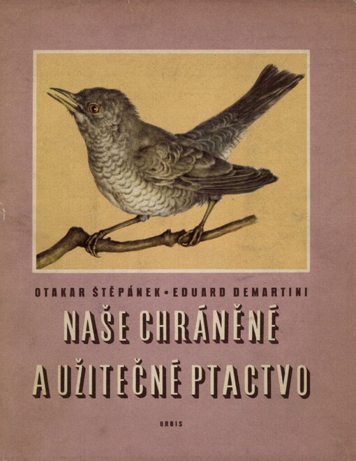 Naše chráněné a užitečné ptactvo