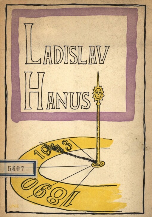 Sborník Ladislava Hanuse: 1890-1943 : [K pátému výročí jeho mučednické smrti]