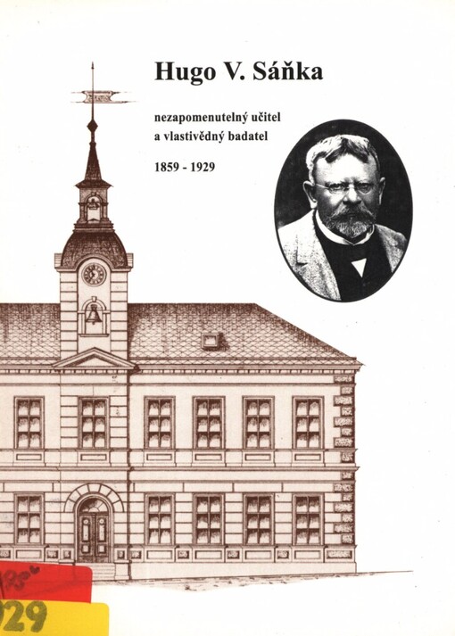 Hugo V. Sáňka: nezapomenutelný učitel a vlastivědný badatel 1859-1929