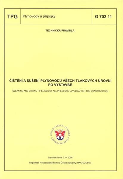 Čištění a sušení plynovodů všech tlakových úrovní po výstavbě = Cleaning and drying pipelines of all pressure levels after the construction : TPG G 702 11 : technická pravidla schválena dne 9.9.2008