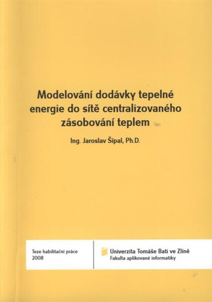Modelování dodávky tepelné energie do sítě centralizovaného zásobování teplem = Computer-based adaptive prediction of consumption in heat station networks : teze habilitační práce