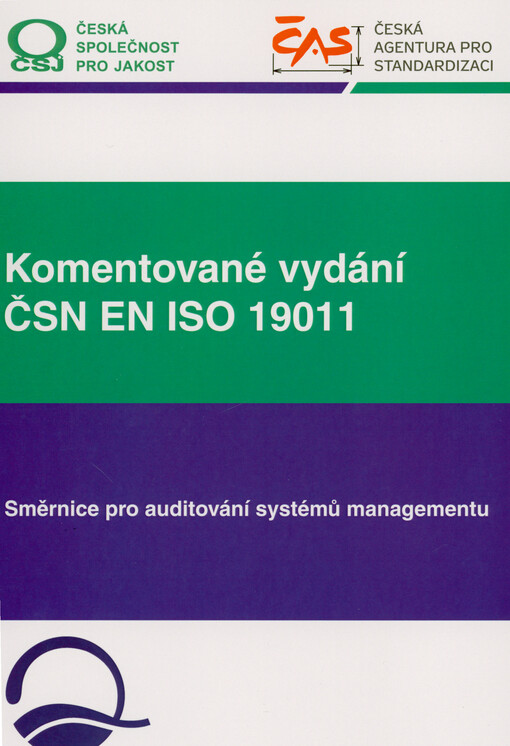 Komentované vydání normy ČSN EN ISO 19011 : směrnice pro auditování systémů managementu