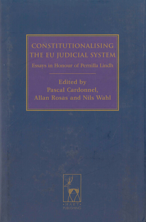 Constitutionalising the EU judicial system : essays in honour of Pernilla Lindh