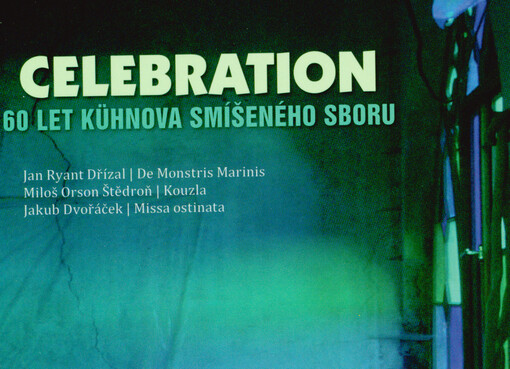 Celebration : 60 let Kühnova smíšeného sboru