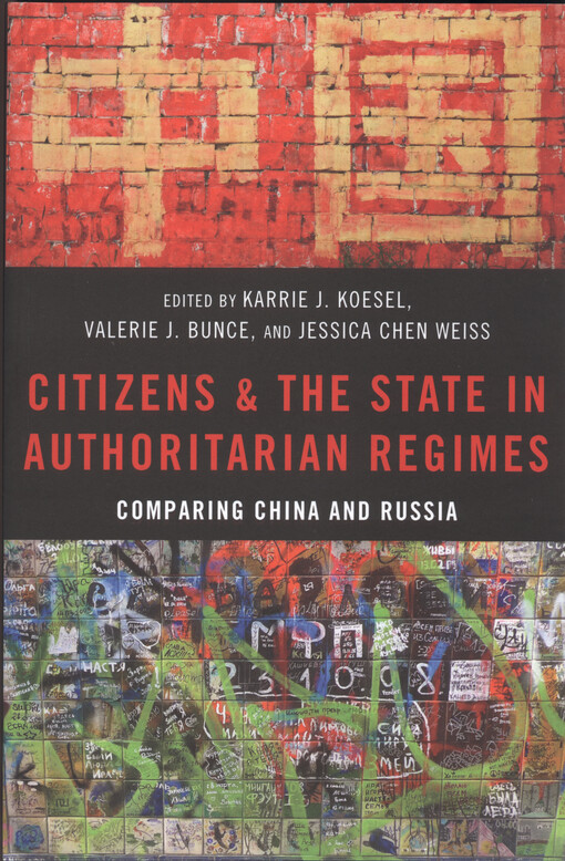 Citizens and the state in authoritarian regimes : comparing China and Russia