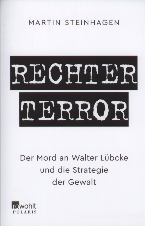 Rechter Terror : der Mord an Walter Lübcke und die Strategie der Gewalt