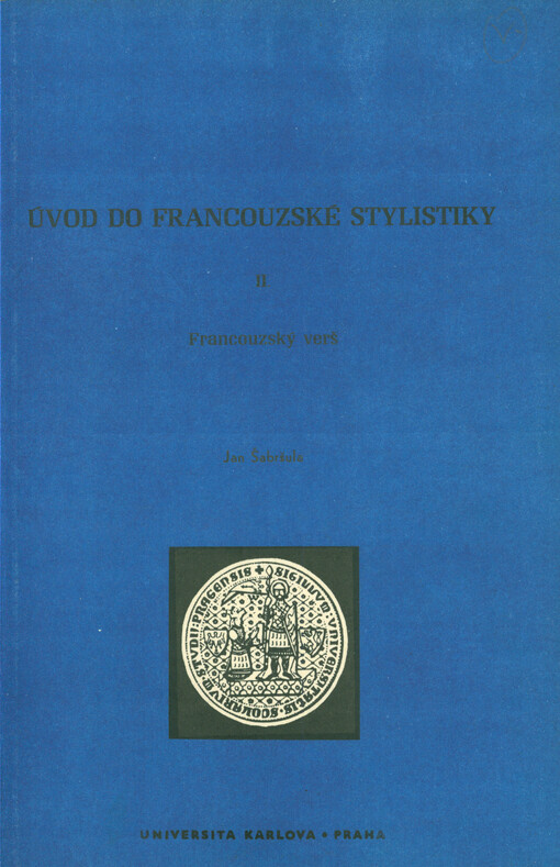 Úvod do francouzské stylistiky: skriptum pro posluchače filosof. fak. Univ. Karlovy