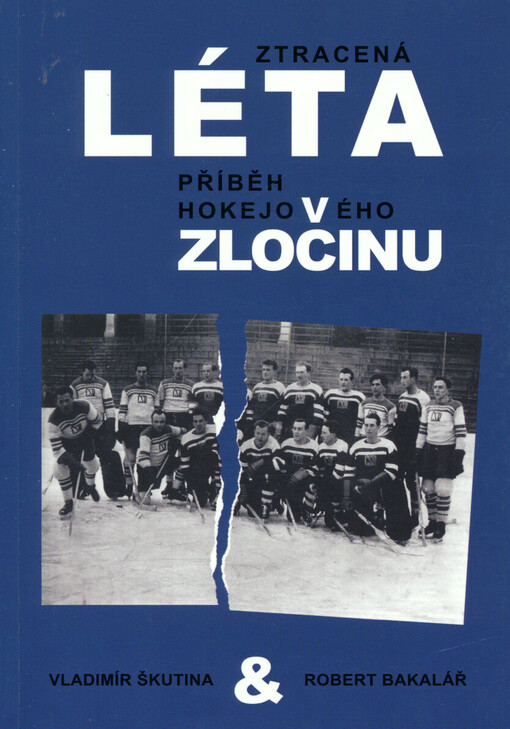 Ztracená léta : příběh hokejového zločinu