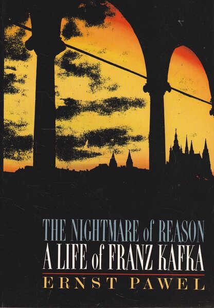 Nightmare of Reason: A Life of Franz Kafka.