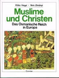 Muslime und Christen : das osmanische Reich in Europa