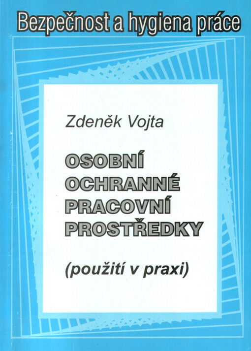 Osobní ochranné pracovní prostředky : použití v praxi