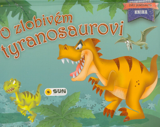 O zlobivém tyranosaurovi