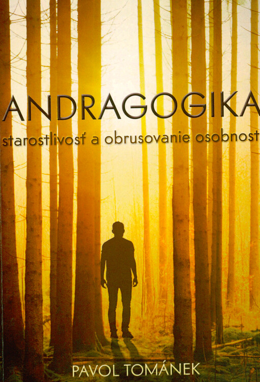 Andragogika: starostlivosť a obrusovanie osobnosti