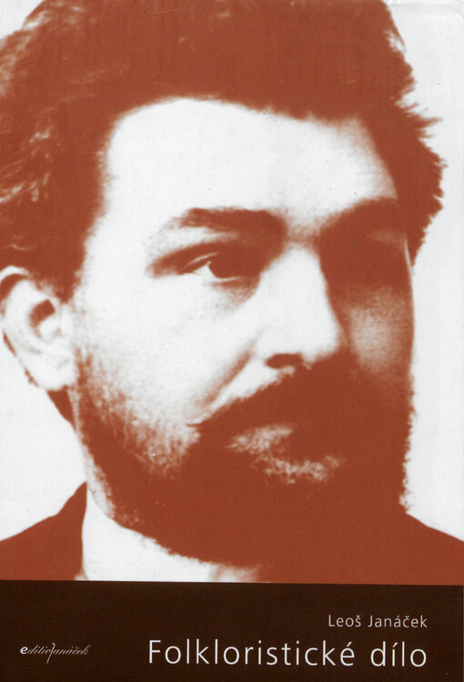 Folkloristické dílo (1891-1928) : recenze, statě, přednášky, předmluvy, studijní poznámky, agenda, membra disjecta = Das Folkloristische Werk : rezensionen, Aufsätze, Vorträge, Vorvorte, Studiennotizen, Agenda, disiecta membra = Folkloric studies : review
