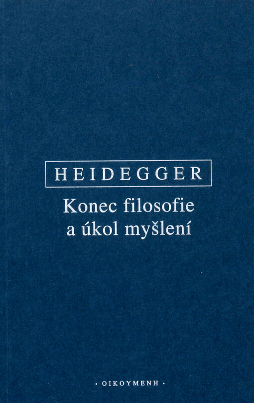 Konec filosofie a úkol myšlení : německo-česky