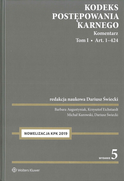 Kodeks postępowania karnego : komentarz. Tom I, Art. 1-424
