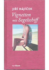 Vignetten mit Segelschiff : Roman  (odkaz v elektronickém katalogu)