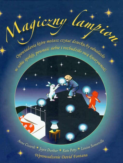 Magiczny lampion : opowiadania, które możesz czytać dziecku, by odnalazło w sobie spokój, pewność siebie i rozbudziło swą kreatywność