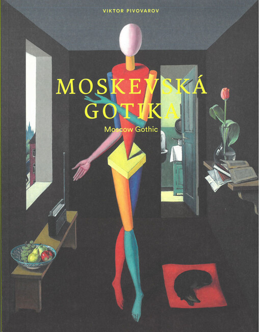 Viktor Pivovarov : moskevská gotika = Moscow gothic