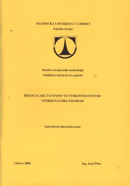 Řízení tlaku taveniny ve vtokovém systému vstřikovacího nástroje = Melt pressure control inside hot runner system of the injection mold : autoreferát disertační práce