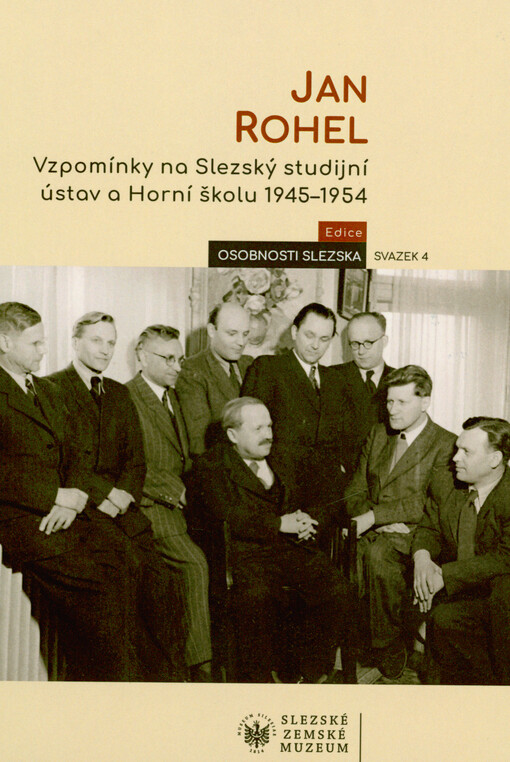 Jan Rohel : vzpomínky na Slezský studijní ústav a Horní školu 1945-1954