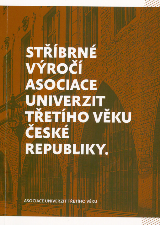 Stříbrné výročí Asociace univerzit třetího věku České republiky