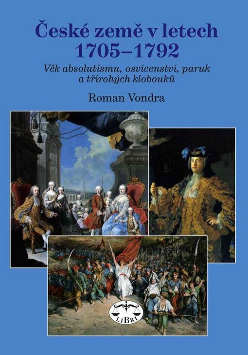 České země v letech 1705-1792: věk absolutismu, osvícenství, paruk a třírohých klobouků