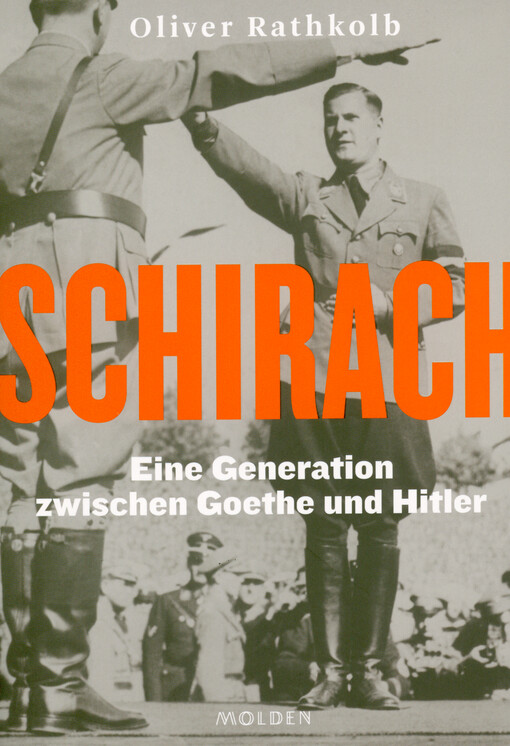 Schirach : eine Generation zwischen Goethe und Hitler