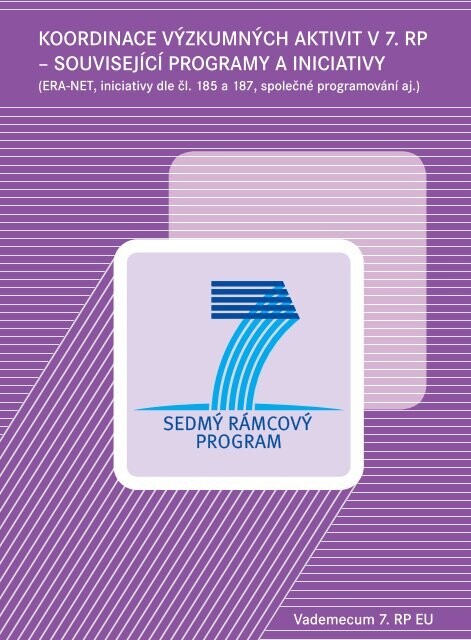 Koordinace výzkumných aktivit v 7. RP - související programy a iniciativy :(ERA-NET, iniciativy dle čl. 185 a 187, společné programování aj.) : sedmý rámcový program