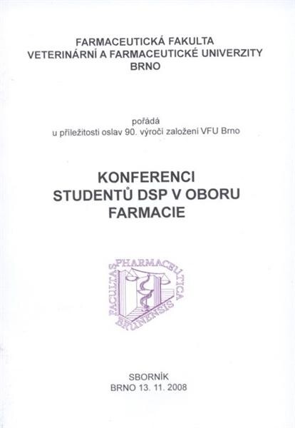 Konference studentů DSP v oboru farmacie : [sborník : Brno, 13.11.2008]