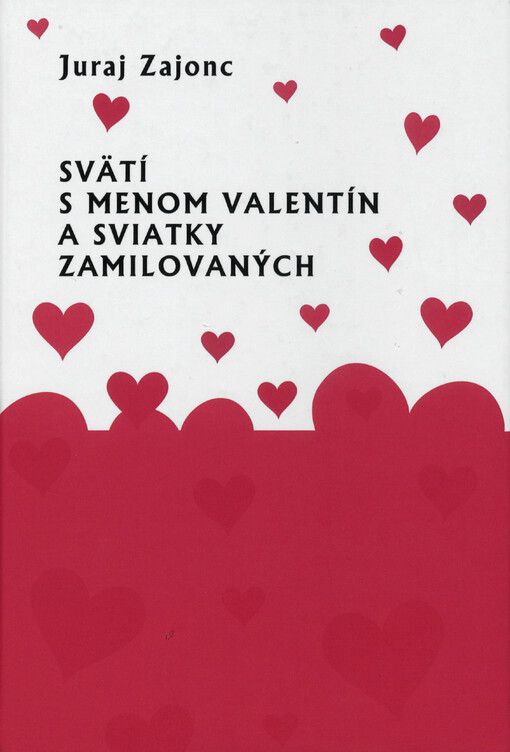 Svätí s menom Valentín a sviatky zamilovaných