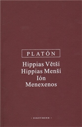 Hippias Větší ; Hippias Menší ; Ión ; Menexenos