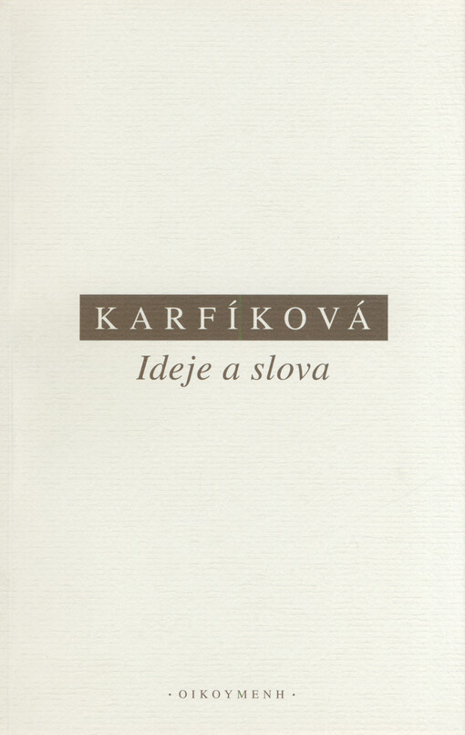 Ideje a slova : studie k Augustinovi, Plótínovi, Abélardovi, Dionysiu Areopagitovi a Anselmovi