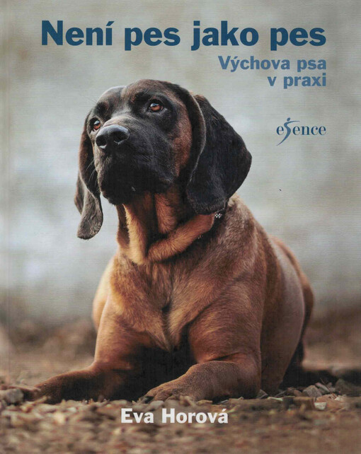 Není pes jako pes : výchova psa v praxi