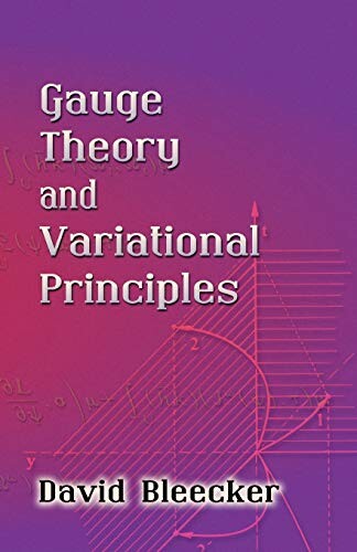 Gauge Theory and Variational Principles (Global Analysis, Pure and Applied)