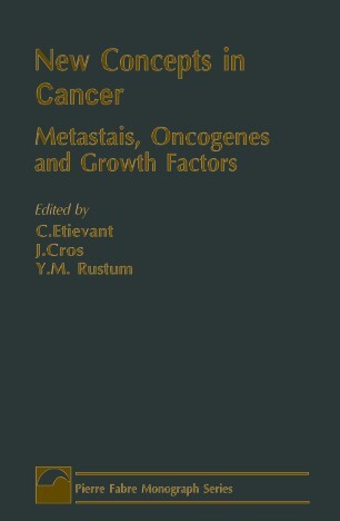 New concepts in cancer : metastasis, oncogenes and growth factors ; C. Etievant , J. Cros , Y.M. Rustum