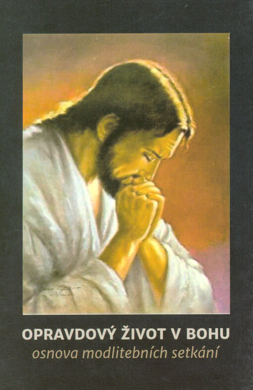 Osnova modlitebních setkání Opravdového života v Bohu