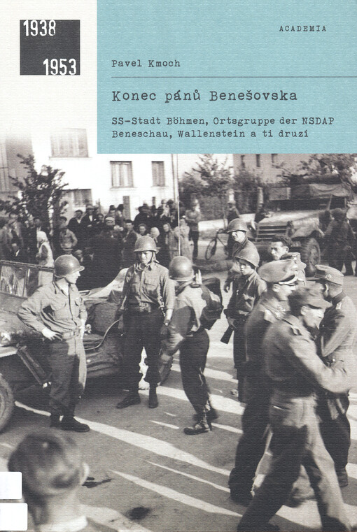 Konec pánů Benešovska : SS-Stadt Böhmen, Ortsgruppe der NSDAP Beneschau, Wallenstein a ti druzí