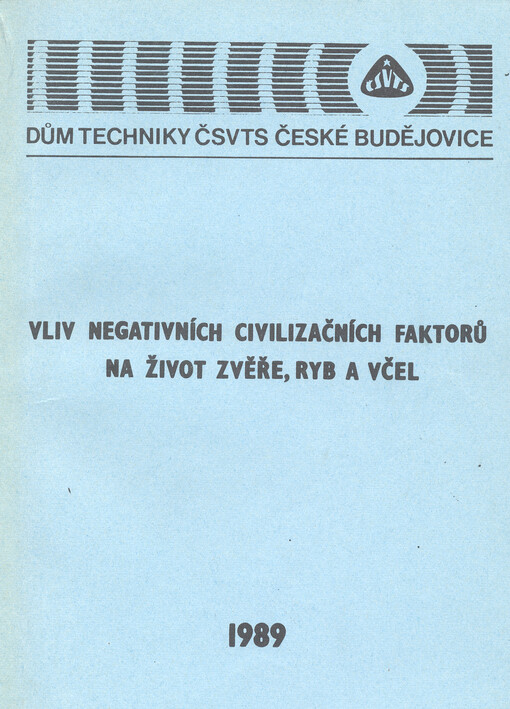 Vliv negativních civilizačních faktorů na život zvěře, ryb a včel