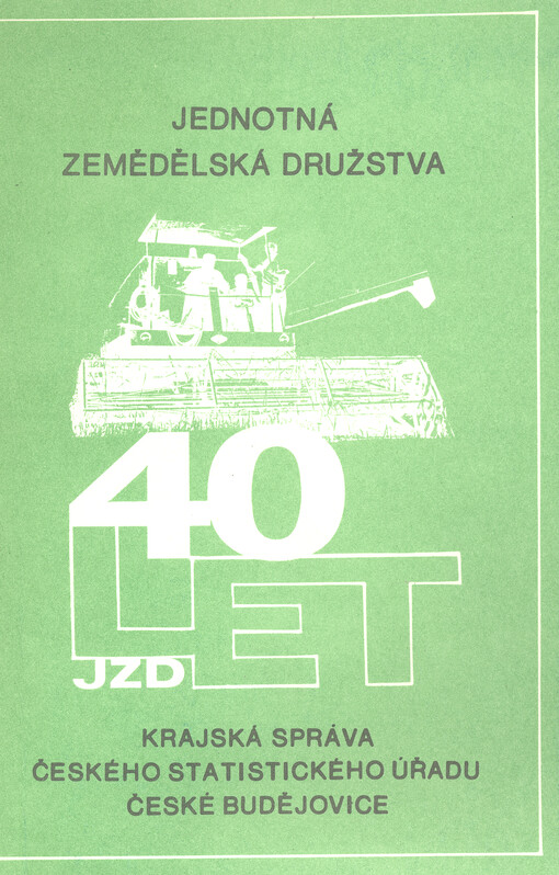 40 let rozvoje Jednotných zemědělských družstev v Jihočeském kraji