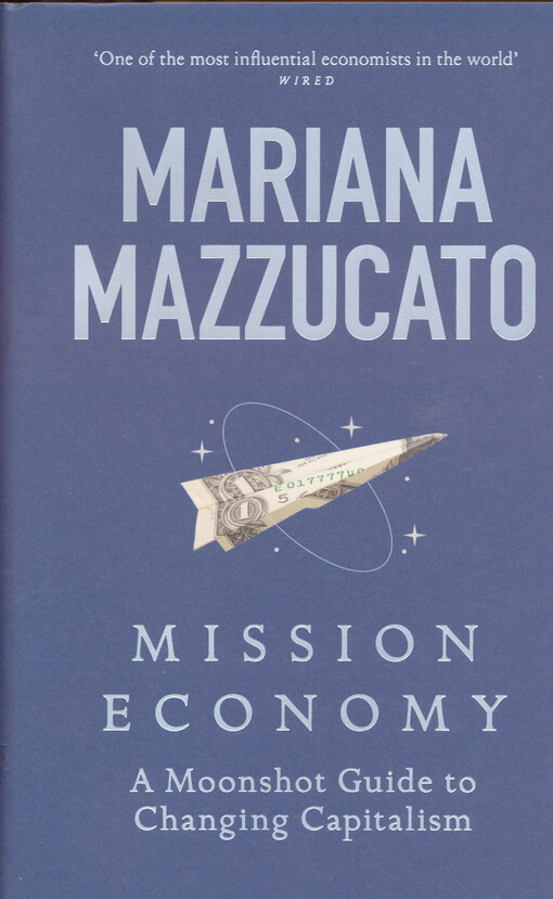 Mission economy : a moonshot guide to changing capitalism