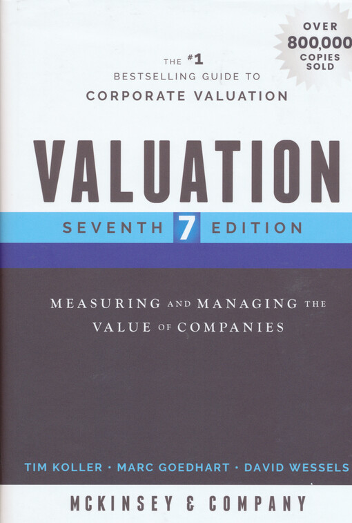 Valuation : measuring and managing the value of companies