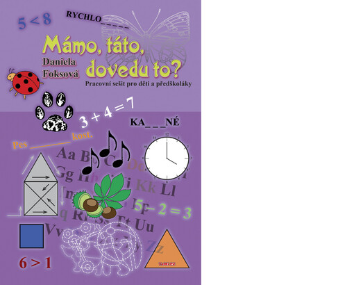 Mámo, táto, dovedu to? : pracovní sešit pro děti a předškoláky