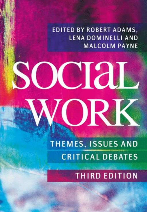 Social work : themes, issues and critical debates