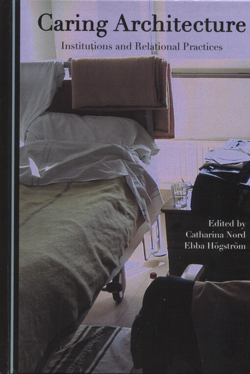 Caring architecture : institutions and relational practices