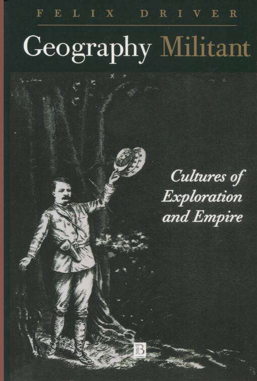 Geography militant : cultures of exploration and empire
